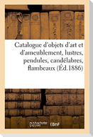 Catalogue d'objets d'art et d'ameublement, lustres, pendules, candélabres, flambeaux, bronzes d'art