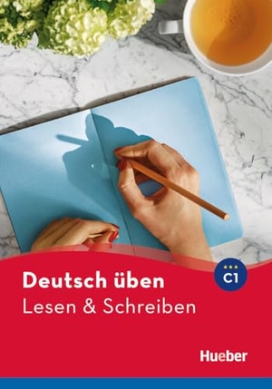 Bader, Franziska / Corinna Kölblin. Lesen & Schreiben C1 - Buch. Hueber Verlag GmbH, 2019.