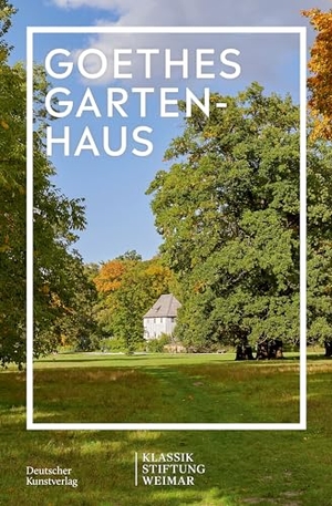 Klassik Stiftung Weimar (Hrsg.). Goethes Gartenhaus. Deutscher Kunstverlag, 2024.