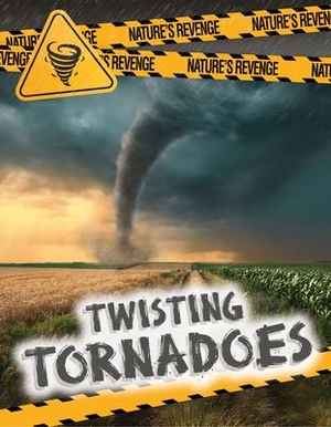 Taylor, Charlotte. Twisting Tornadoes. Gareth Stevens Publishing Lllp, 2022.
