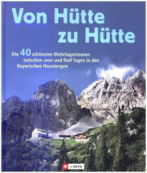 Bauregger, Heinrich. Von Hütte zu Hütte - Die schönsten Mehrtagestouren und Panoramawege in den Bayerischen Hausbergen. J. Berg Verlag, 2013.