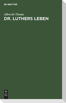 Dr. Luthers Leben