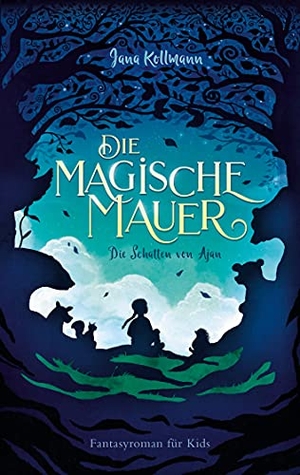 Kollmann, Jana. Die Magische Mauer - Die Schatten von Ajan. Books on Demand, 2021.