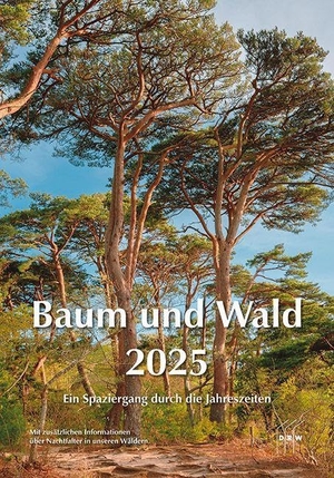 DRW-Verlag (Hrsg.). Baum und Wald 2025 - Ein Spaziergang durch die Jahreszeiten. Drw Verlag Weinbrenner, 2024.