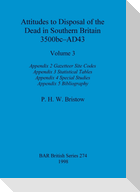 Attitudes to Disposal of the Dead in Southern Britain 3500bc-AD43, Volume 3