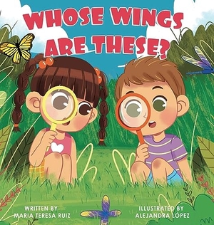 Ruiz, Maria Teresa. Whose Wings are These?. Maria Teresa Ruiz, 2023.