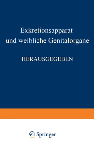 Schröder, R. / W. V. Möllendorff. Harn- und Geschlechtsapparat - Erster Teil, Exkretionsapparat und Weibliche Genitalorgane. Springer Berlin Heidelberg, 1930.