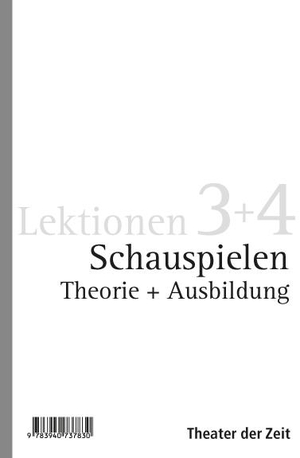Stegemann, Bernd (Hrsg.). Schauspielen. Lektion 3+4 - Band 1: Theorie. Band 2: Ausbildung. Theater der Zeit GmbH, 2010.