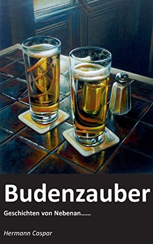 Caspar, Hermann. Budenzauber - Geschichten von Nebenan. Books on Demand, 2020.