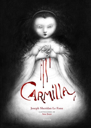 Juan, Ana / Le Fanu, Joseph Sheridan et al. Carmilla. Siruela, 2015.