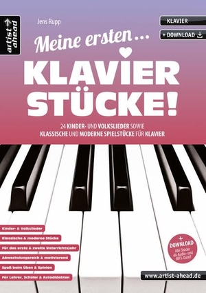 Rupp, Jens. Meine ersten Klavierstücke! - 24 Kinder- und Volkslieder sowie klassische und moderne Spielstücke für Klavier. Artist Ahead Musikverlag, 2017.