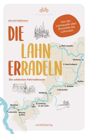 Hallmann, Bernd. Die Lahn erradeln - Die schönsten Fahrradtouren. Societäts-Verlag, 2024.