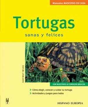 Wilke, Hartmut. Tortugas : sanas y felices. Editorial Hispano Europea S.A., 2005.