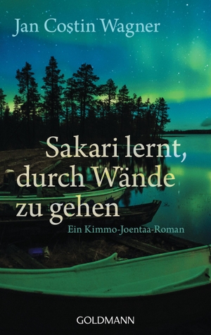 Jan Costin Wagner. Sakari lernt, durch Wände zu gehen - Kimmo Joentaa 6 - Roman. Goldmann, 2019.