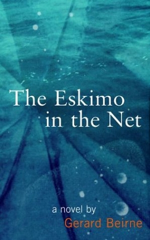 Beirne, Gerard. The Eskimo in the Net. MARION BOYA