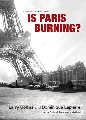 Collins, Larry / Dominique Lapierre. Is Paris Burning?. Blackstone Publishing, 2012.