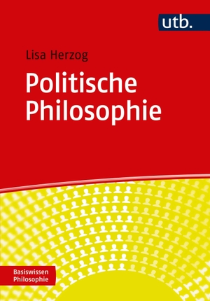 Herzog, Lisa. Politische Philosophie. UTB GmbH, 2019.