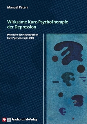 Peters, Manuel. Wirksame Kurz-Psychotherapie der Depression - Evaluation der Psychiatrischen Kurz-Psychotherapie (PKP). Psychosozial Verlag GbR, 2022.