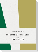 The Lives of the Poems and Three Talks