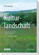 Kulturlandschaft - Äcker, Wiesen, Wälder und ihre Produkte