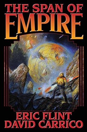 Flint, Eric / David Carrico. The Span of Empire. Baen, 2016.