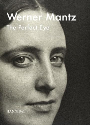 Giertzberg, Frits / Huijts, Stijn et al. Werner Mantz - The Perfect Eye. Hannibal Publishers, 2022.