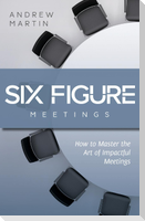 Six Figure Meetings