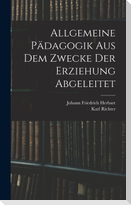 Allgemeine Pädagogik Aus Dem Zwecke Der Erziehung Abgeleitet