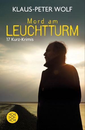 Wolf, Klaus-Peter. Mord am Leuchtturm - 17 Krimi-Erzählungen. FISCHER Taschenbuch, 2014.