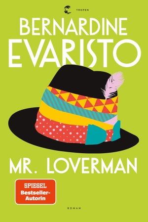 Evaristo, Bernardine. Mr. Loverman - Roman. Tropen, 2023.