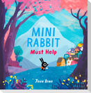 Mini Rabbit Must Help
