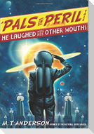 He Laughed with His Other Mouths