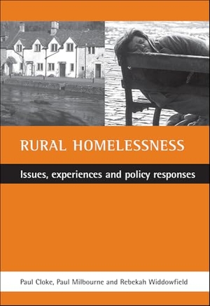 Cloke, Paul / Milbourne, Paul et al. Rural Homelessness - Issues, Experiences and Policy Responses. Bristol University Press, 2002.