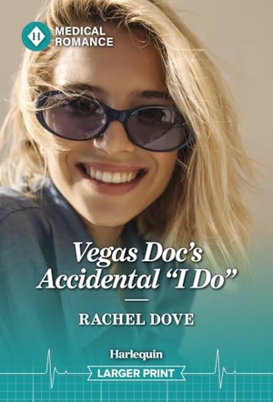Dove, Rachel. Vegas Doc's Accidental I Do. Harlequin, 2026.