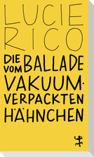 Die Ballade vom vakuumverpackten Hähnchen