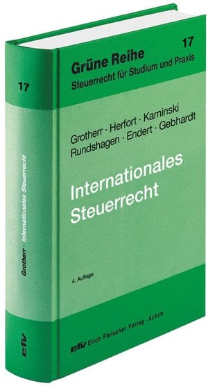 Grotherr, Siegfried / Herfort, Claus et al. Internationales Steuerrecht. Fleischer EFV Verlag, 2022.