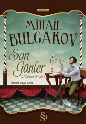 Bulgakov, Mihail. Son Günler. Everest Yayinlari, 2012.