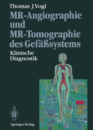 Vogl, Thomas J.. MR-Angiographie und MR-Tomographie des Gefäßsystems - Klinische Diagnostik. Springer Berlin Heidelberg, 2011.
