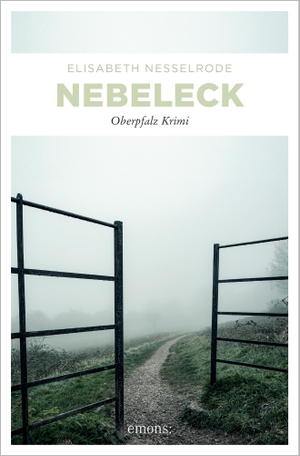 Nesselrode, Elisabeth. Nebeleck - Oberpfalz Krimi. Emons Verlag, 2021.