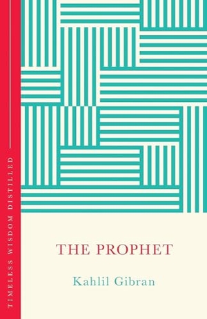 Gibran, Kahlil. The Prophet (The Concise Classic) - Timeless Wisdom Distilled. John Murray Press, 2025.