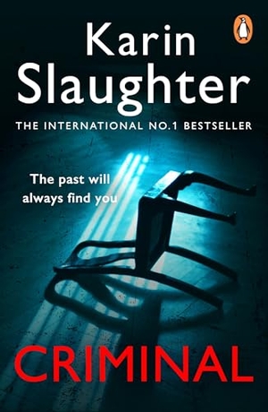 Slaughter, Karin. Criminal - The Will Trent Series, Book 6. DK, 2025.