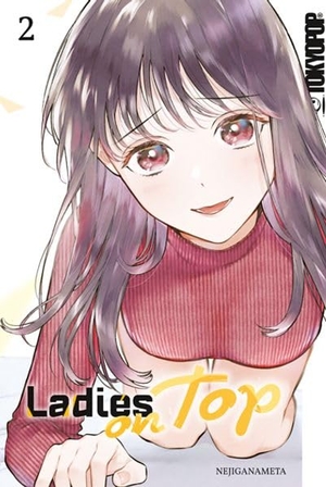 Nejiganameta. Ladies on Top 02. TOKYOPOP GmbH, 2026.