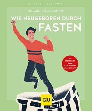 Lützner, Hellmut. Wie neugeboren durch Fasten. Graefe und Unzer Verlag, 2020.