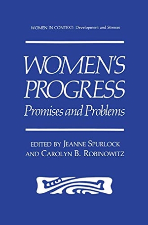 Robinowitz, Carolyn B. / Jeanne Spurlock (Hrsg.). Women¿s Progress - Promises and Problems. Springer US, 1990.