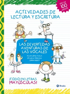 Torcida, María Luisa / López Ávila, María Del Pilar et al. Las divertidas aventuras de las vocales. Actividades de lectura y escritura. Editorial Bruño, 2012.