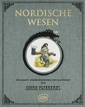 Egerkrans, Johan. Nordische Wesen - Gesammelt, Niedergeschrieben und Illustriert von Johan Egerkrans. WOOW Books, 2019.