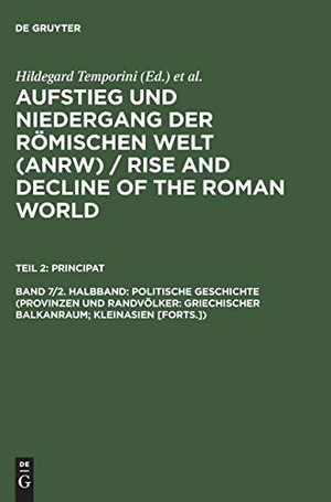 Temporini, Hildegard (Hrsg.). Politische Geschichte (Provinzen und Randvölker: Griechischer Balkanraum; Kleinasien [Forts.]). De Gruyter, 1980.