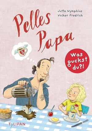 Nymphius, Jutta. Pelles Papa - Was guckst du?! - 3 - Erzählt in Text und Bild, für Kinder ab 8 Jahren. Tulipan Verlag, 2025.