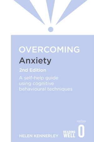 Kennerley, Helen. Overcoming Anxiety, 2nd Edition - A self-help guide using cognitive behavioural techniques. Little, Brown Book Group, 2014.