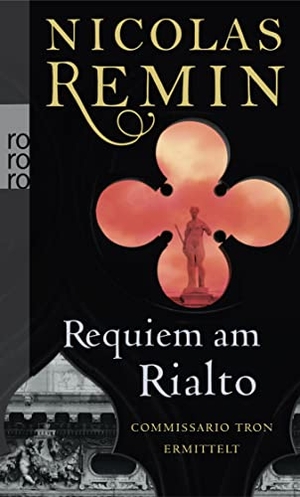 Remin, Nicolas. Requiem am Rialto - Commissario Trons fünfter Fall. Rowohlt Taschenbuch, 2011.